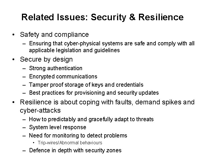 Related Issues: Security & Resilience • Safety and compliance – Ensuring that cyber-physical systems