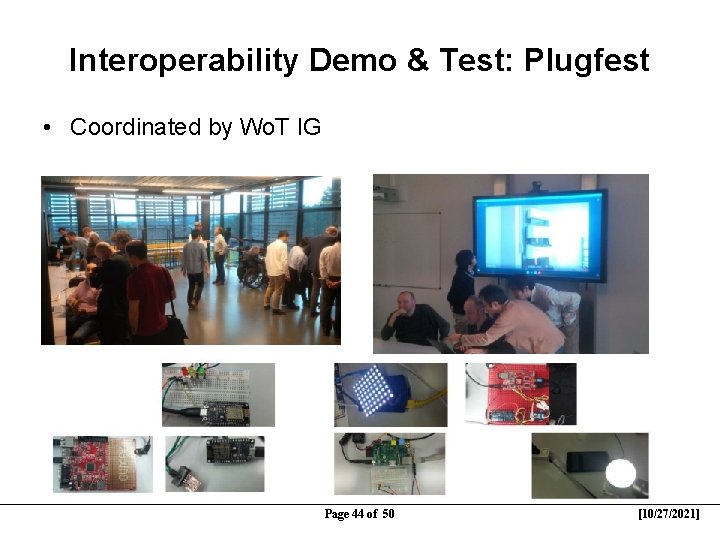 Interoperability Demo & Test: Plugfest • Coordinated by Wo. T IG Page 44 of