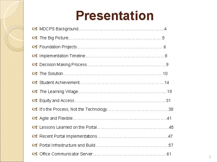 Presentation MDCPS Background………………………. ……. . 4 The Big Picture……………………………. 5 Foundation Projects………………………. ……. 6