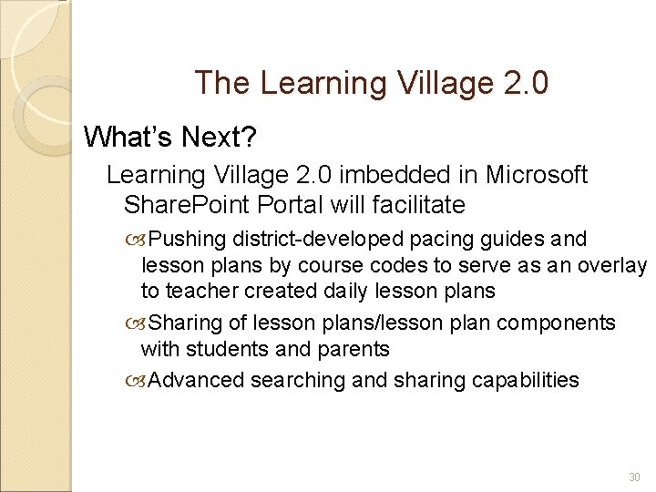 The Learning Village 2. 0 What’s Next? Learning Village 2. 0 imbedded in Microsoft