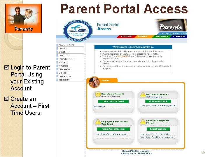 Parent Portal Access þ Login to Parent Portal Using your Existing Account þ Create