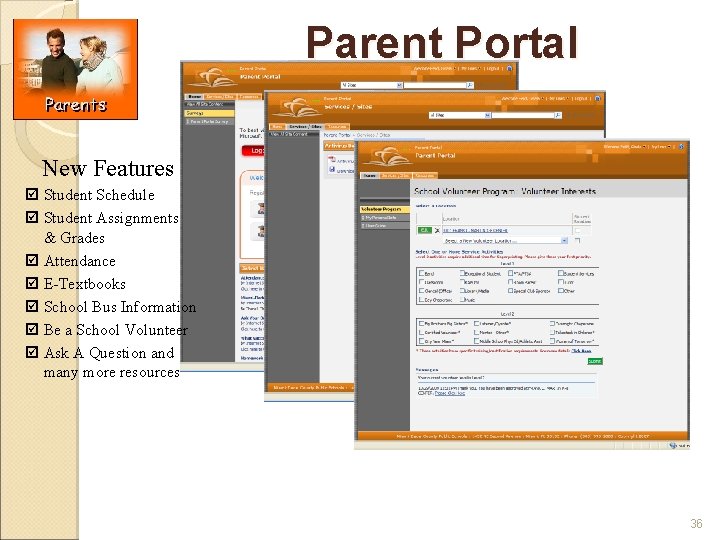 Parent Portal New Features þ Student Schedule þ Student Assignments & Grades þ Attendance