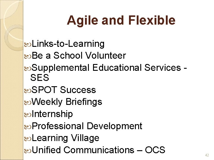 Agile and Flexible Links-to-Learning Be a School Volunteer Supplemental Educational Services SES SPOT Success