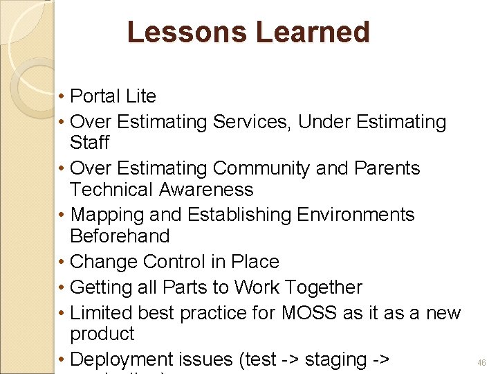 Lessons Learned • Portal Lite • Over Estimating Services, Under Estimating Staff • Over