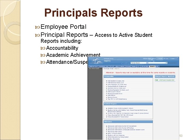 Principals Reports Employee Portal Principal Reports – Access to Active Student Reports including: Accountability