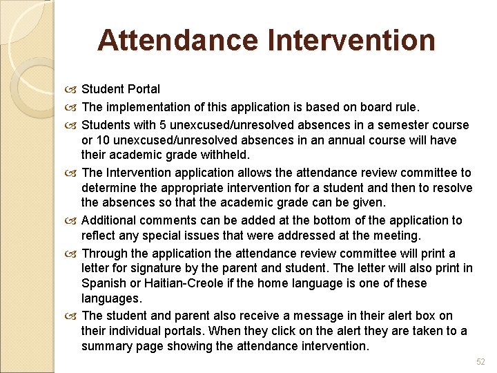 Attendance Intervention Student Portal The implementation of this application is based on board rule.