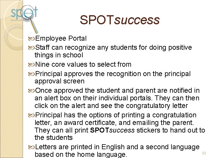 SPOTsuccess Employee Portal Staff can recognize any students for doing positive things in school