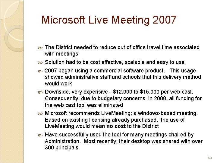 Microsoft Live Meeting 2007 The District needed to reduce out of office travel time