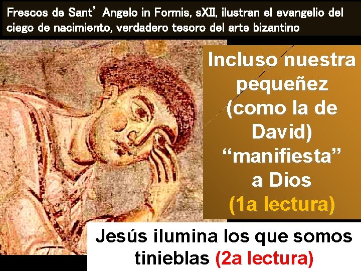 Frescos de Sant’ Angelo in Formis, s. XII, ilustran el evangelio del ciego de