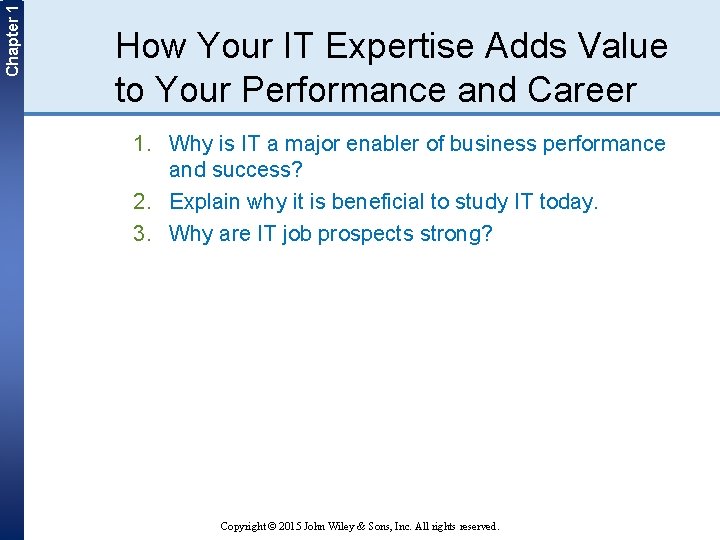 Chapter 1 How Your IT Expertise Adds Value to Your Performance and Career 1.