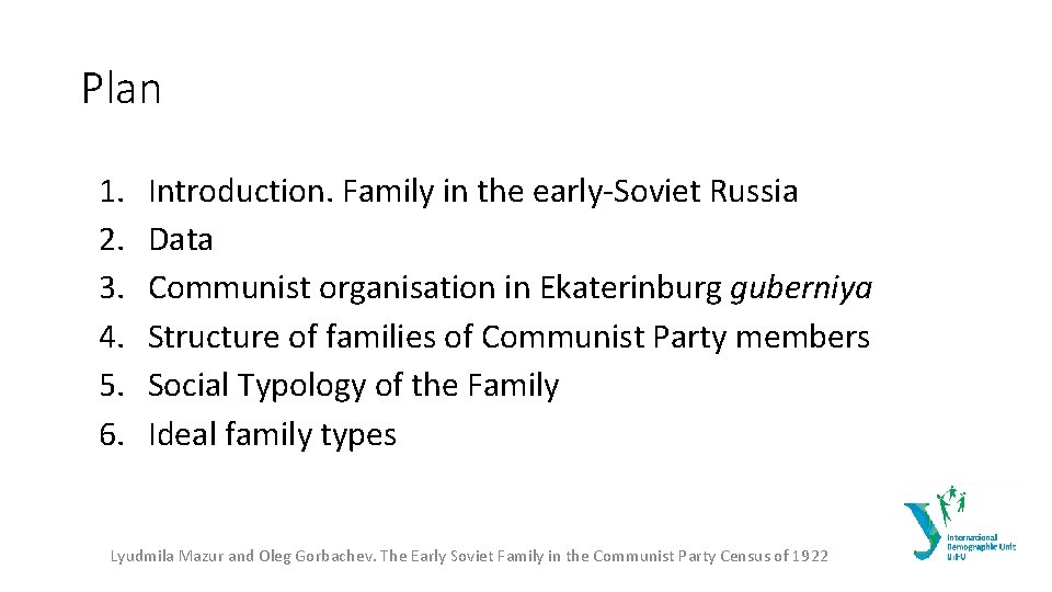 Plan 1. 2. 3. 4. 5. 6. Introduction. Family in the early-Soviet Russia Data