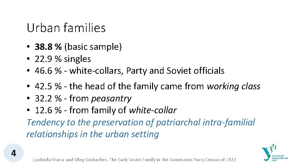 Urban families • 38. 8 % (basic sample) • 22. 9 % singles •