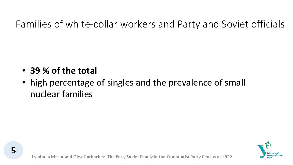 Families of white-collar workers and Party and Soviet officials • 39 % of the