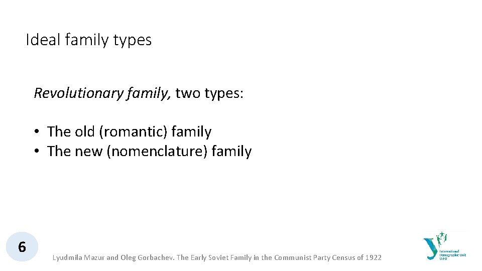 Ideal family types Revolutionary family, two types: • The old (romantic) family • The
