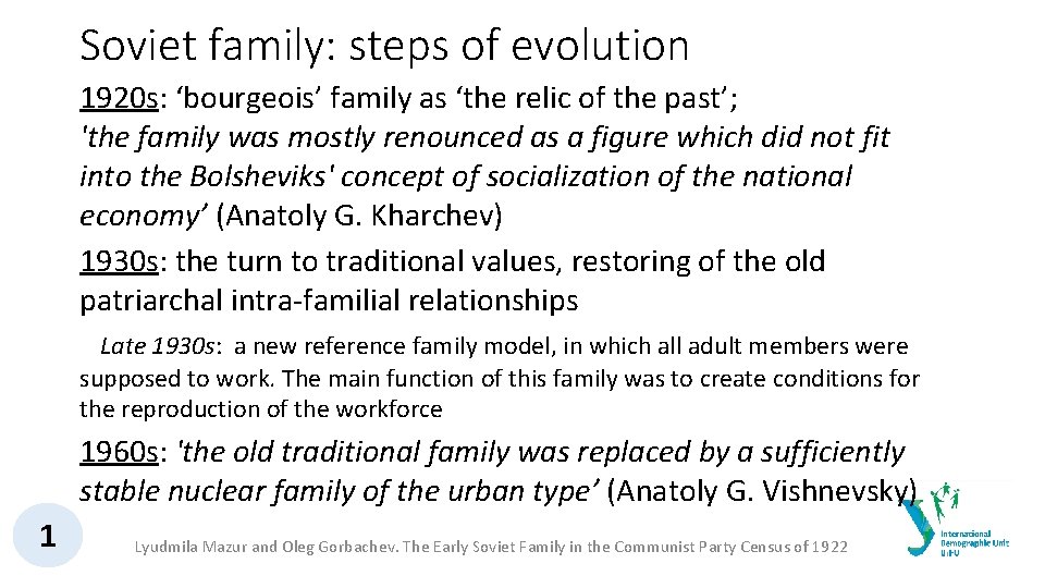 Soviet family: steps of evolution 1920 s: ‘bourgeois’ family as ‘the relic of the