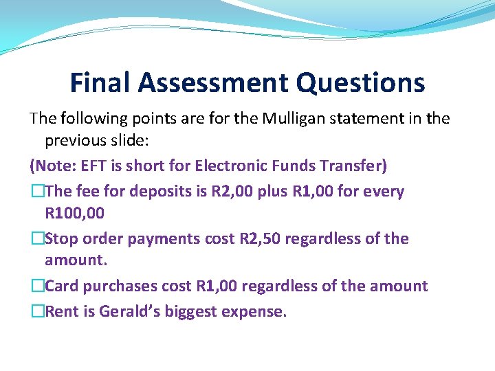 Final Assessment Questions The following points are for the Mulligan statement in the previous