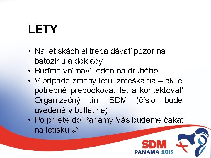 LETY • Na letiskách si treba dávať pozor na batožinu a doklady • Buďme