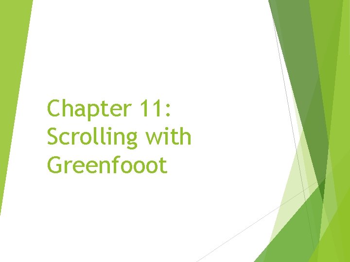 Chapter 11: Scrolling with Greenfooot 