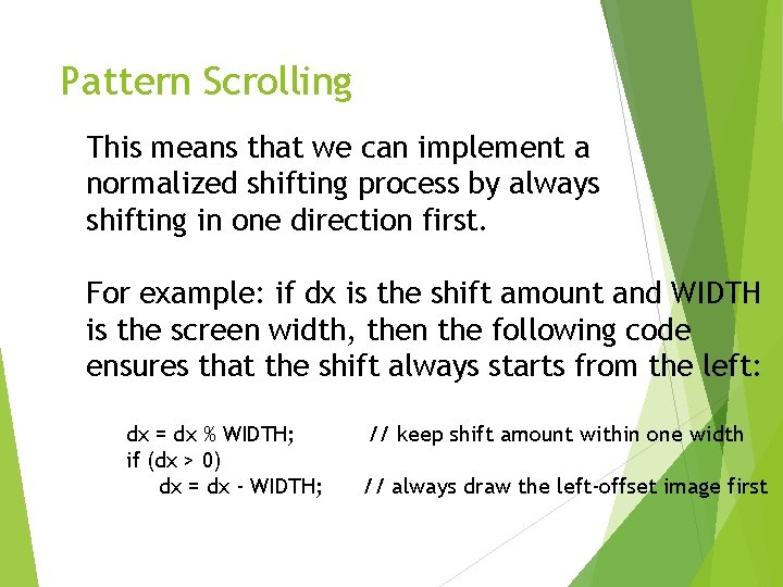Pattern Scrolling This means that we can implement a normalized shifting process by always