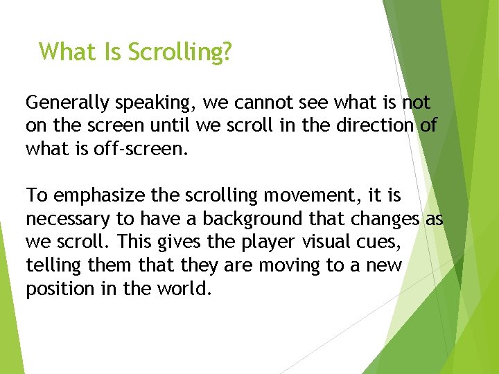 What Is Scrolling? Generally speaking, we cannot see what is not on the screen