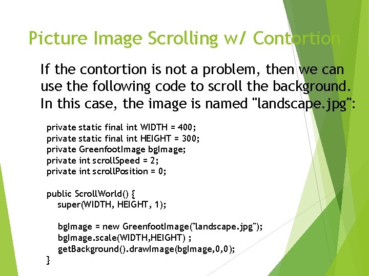 Picture Image Scrolling w/ Contortion If the contortion is not a problem, then we