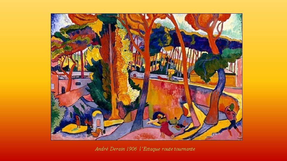 André Derain 1906 l’Estaque route tournante 