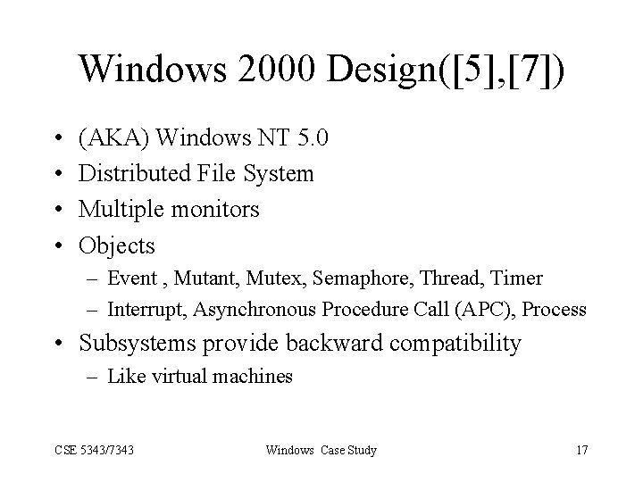 Windows 2000 Design([5], [7]) • • (AKA) Windows NT 5. 0 Distributed File System