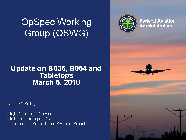 Op. Spec Working Group (OSWG) Update on B 036, B 054 and Tabletops March