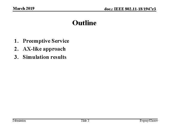 March 2019 doc. : IEEE 802. 11 -18/1947 r 3 Outline 1. Preemptive Service