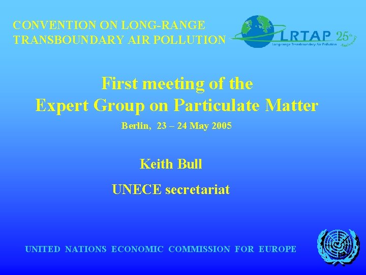 CONVENTION ON LONG-RANGE TRANSBOUNDARY AIR POLLUTION First meeting of the Expert Group on Particulate
