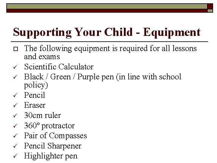 Supporting Your Child - Equipment o ü ü ü ü ü The following equipment