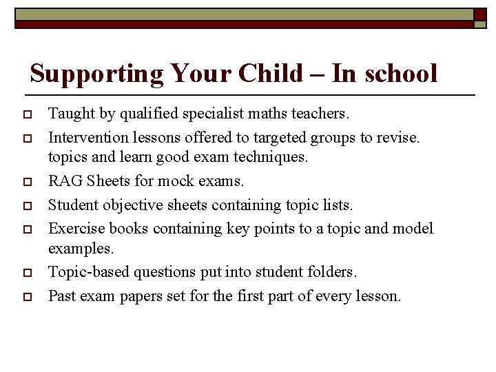 Supporting Your Child – In school o o o o Taught by qualified specialist