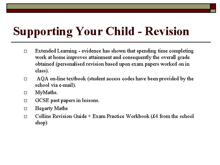 Supporting Your Child - Revision o o o Extended Learning - evidence has shown