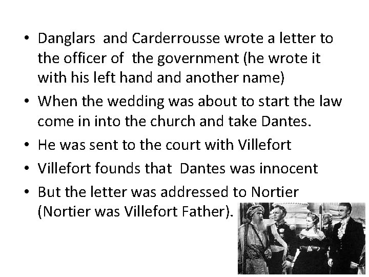  • Danglars and Carderrousse wrote a letter to the officer of the government
