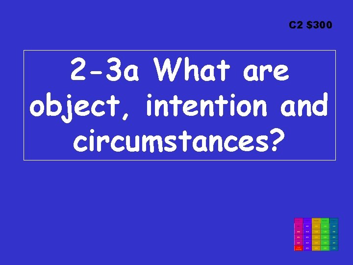 C 2 $300 2 -3 a What are object, intention and circumstances? 