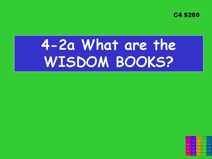 C 4 $200 4 -2 a What are the WISDOM BOOKS? 