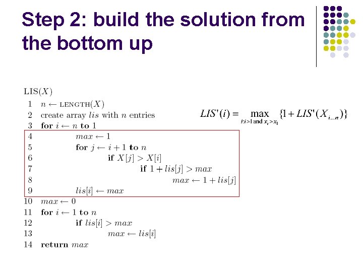 Step 2: build the solution from the bottom up 