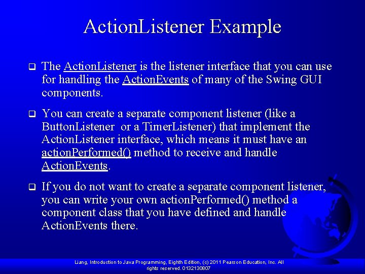 Action. Listener Example q The Action. Listener is the listener interface that you can Action. Listener Example q The Action. Listener is the listener interface that you can