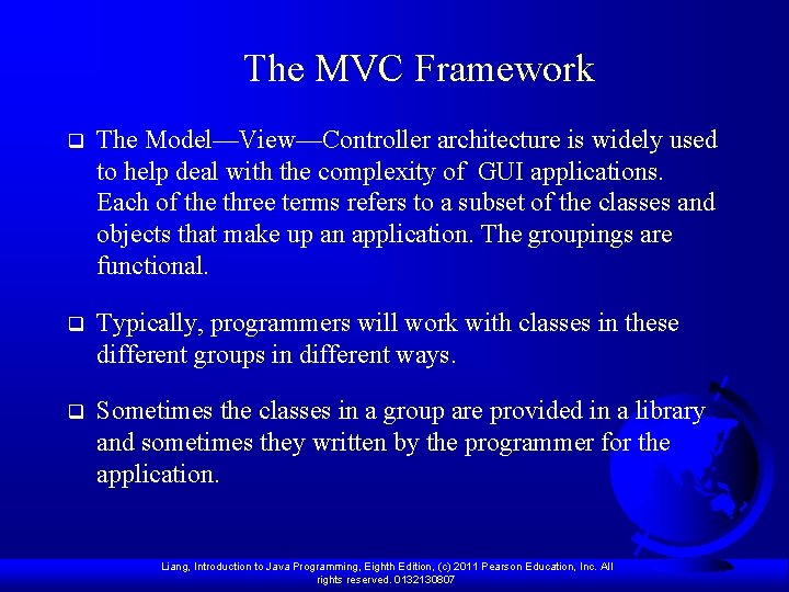 The MVC Framework q The Model—View—Controller architecture is widely used to help deal with The MVC Framework q The Model—View—Controller architecture is widely used to help deal with