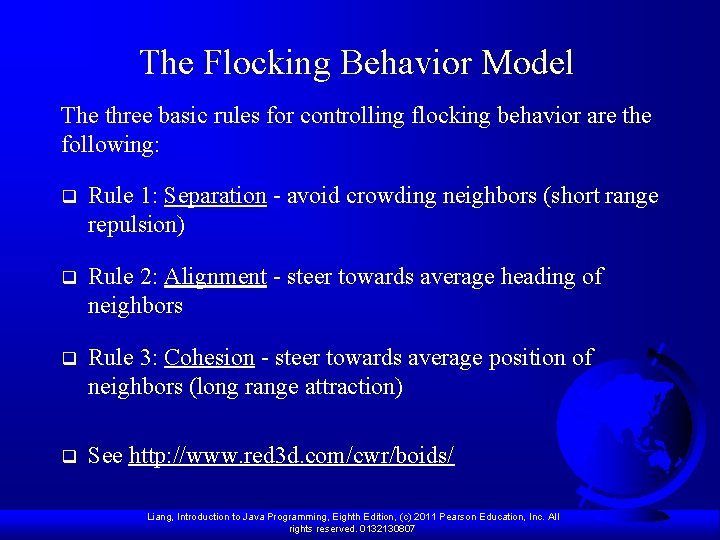 The Flocking Behavior Model The three basic rules for controlling flocking behavior are the The Flocking Behavior Model The three basic rules for controlling flocking behavior are the