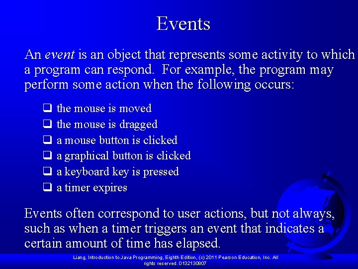 Events An event is an object that represents some activity to which a program Events An event is an object that represents some activity to which a program