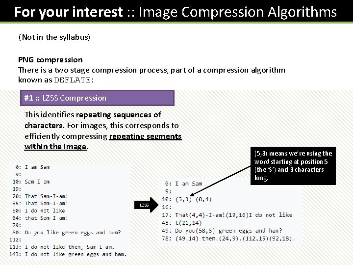 For your interest : : Image Compression Algorithms (Not in the syllabus) PNG compression For your interest : : Image Compression Algorithms (Not in the syllabus) PNG compression