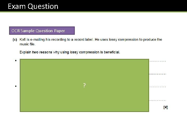 Exam Question OCR Sample Question Paper ? Notice that you need to give the Exam Question OCR Sample Question Paper ? Notice that you need to give the