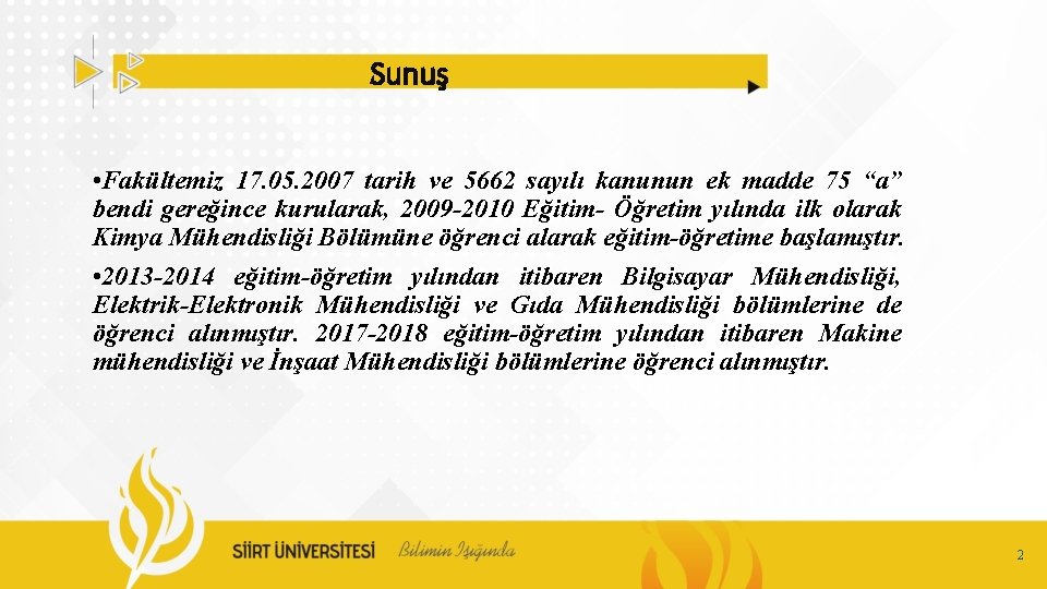 Sunuş • Fakültemiz 17. 05. 2007 tarih ve 5662 sayılı kanunun ek madde 75