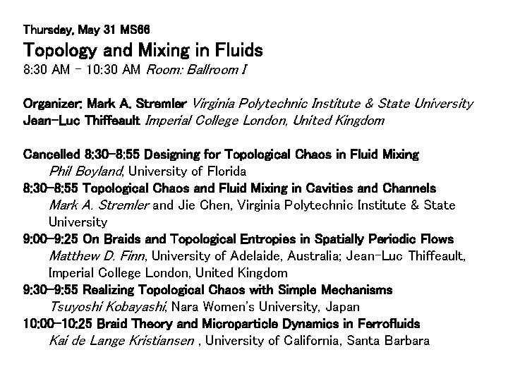 Thursday, May 31 MS 66 Topology and Mixing in Fluids 8: 30 AM -