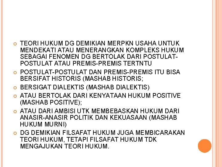  TEORI HUKUM DG DEMIKIAN MERPKN USAHA UNTUK MENDEKATI ATAU MENERANGKAN KOMPLEKS HUKUM SEBAGAI