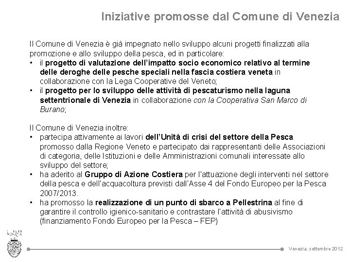 Iniziative promosse dal Comune di Venezia Il Comune di Venezia è già impegnato nello