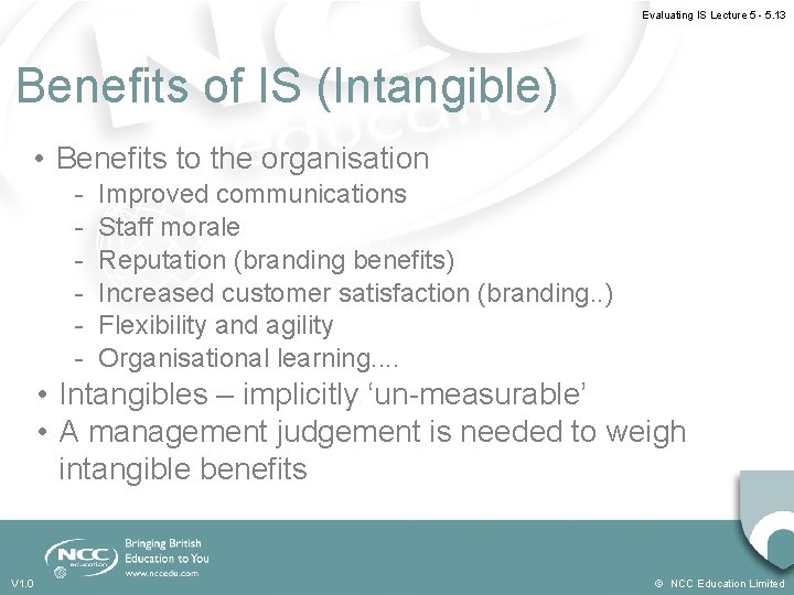 Evaluating IS Lecture 5 - 5. 13 Benefits of IS (Intangible) • Benefits to