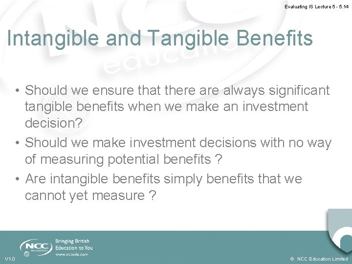 Evaluating IS Lecture 5 - 5. 14 Intangible and Tangible Benefits • Should we