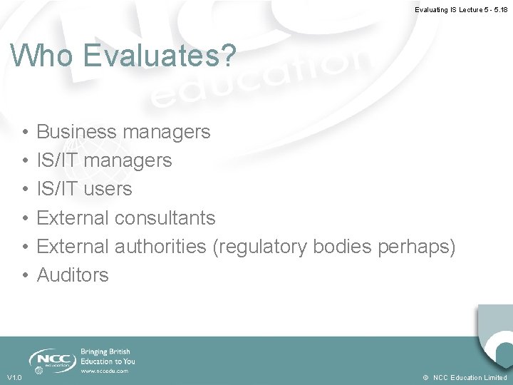 Evaluating IS Lecture 5 - 5. 18 Who Evaluates? • • • V 1.
